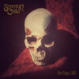 SCORPION CHILD - She Sings, I Kill (7